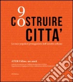 Costruire città. Le case popolari protagoniste dell'assetto urbano