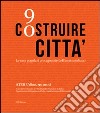 Costruire città. Le case popolari protagoniste dell'assetto urbano libro