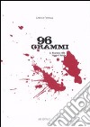 Novantasei grammi. 23 dicembre 1998. Strage di Natale libro