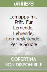 Lerntipps mit Pfiff. Für Lernende, Lehrende, Lernbegleitende. Per le Scuole libro