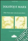 Tolstoj e Marx. Oltre il marxismo verso la nonviolenza libro