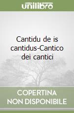 Cantidu de is cantidus-Cantico dei cantici libro