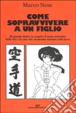 Come sopravvivere a un figlio libro