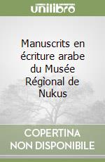 Manuscrits en écriture arabe du Musée Régìonal de Nukus