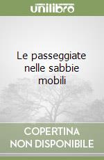 Le passeggiate nelle sabbie mobili libro