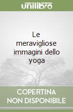 Le meravigliose immagini dello yoga libro