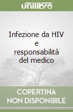 Infezione da HIV e responsabilità del medico libro