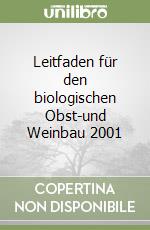 Leitfaden für den biologischen Obst-und Weinbau 2001 libro