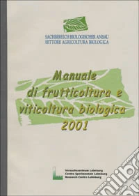 Manuale di frutticoltura e viticoltura biologica 2001 libro