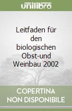 Leitfaden für den biologischen Obst-und Weinbau 2002 libro