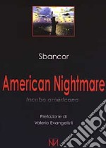 American nightmare. Incubo americano libro