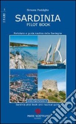 Sardinia pilot book. Portolano e guida nautica della Sardegna. Ediz. italiana e inglese libro