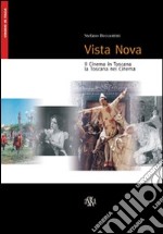 Vista Nova. Il cinema in Toscana, la Toscana nel cinema libro