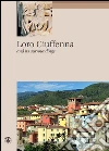 Loro Ciuffenna and its surroundings libro di Fabbri Carlo Francioni Paola