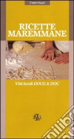 Toskanische Rezepte. Die regionalen DOCG & DOC-Weine libro