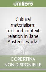 Cultural materialism: text and context relation in Jane Austen's works libro