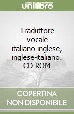 Traduttore vocale italiano-inglese, inglese-italiano. CD-ROM libro