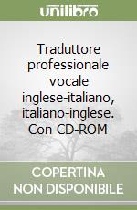 Traduttore professionale vocale inglese-italiano, italiano-inglese. Con CD-ROM libro