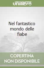 Nel fantastico mondo delle fiabe