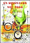 Un dinosauro nel 2000 libro