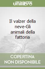 Il valzer della neve-Gli animali della fattoria libro