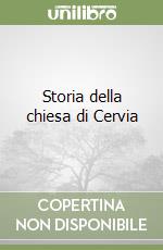 Storia della chiesa di Cervia libro