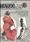 Tangologia. Tango argentino: la grande guida. Musica, storia, danza, passi, figure, stile milonguero, milonga, vals libro di Lala Giorgio