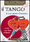 Il tango è una storia d'amore... e non un rosa in bocca. Con poster libro di Vignazia Pier Aldo