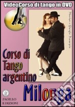 Milonga. Corso di Tango argentino. Video corso. DVD. Con libro. Vol. 2 libro