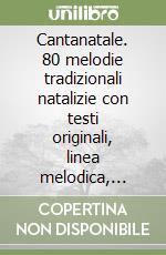 Cantanatale. 80 melodie tradizionali natalizie con testi originali, linea melodica, accordi e intavolatura per chitarra libro