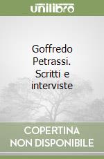 Goffredo Petrassi. Scritti e interviste