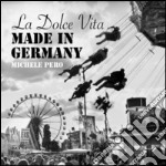 La dolce vita made in Germany. Ediz. multilingue libro