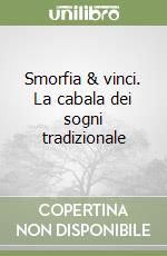 Smorfia & vinci. La cabala dei sogni tradizionale libro