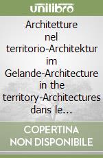 Architetture nel territorio-Architektur im Gelande-Architecture in the territory-Architectures dans le territoire. Canton Ticino 1970-2000. CD-ROM libro