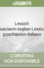 Lessich pusciavin-taglian-Lessico poschiavino-italiano libro