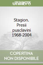 Stagion. Presii pusclavini 1968-2004 libro