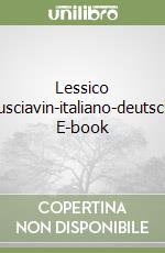 Lessico pusciavin-italiano-deutsch. E-book libro