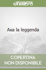 Axa la leggenda