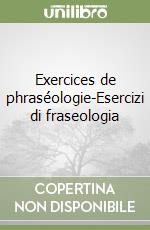 Exercices de phraséologie-Esercizi di fraseologia (3) libro