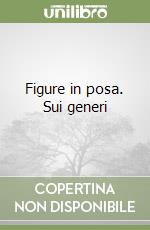 Figure in posa. Sui generi libro