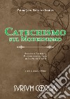 Catechismo sul modernismo. Secondo l'enciclica «Pascendi dominici gregis» di sua santità Pio X libro