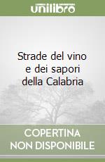 Strade del vino e dei sapori della Calabria libro