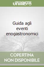 Guida agli eventi enogastronomici libro