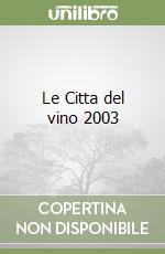 Le Citta del vino 2003 libro