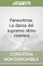 Paneuritmia. La danza del supremo ritmo cosmico libro