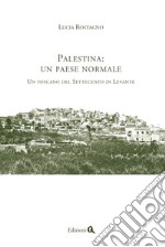 Palestina: un paese normale. Un toscano del Settecento in Levante