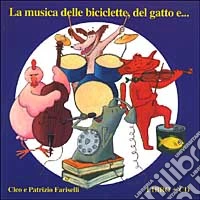 La musica delle biciclette, del gatto e... Con CD Audio libro