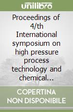 Proceedings of 4/th International symposium on high pressure process technology and chemical engineering