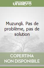 Muzungli. Pas de problème, pas de solution