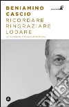 Ricordare ringraziare lodare libro